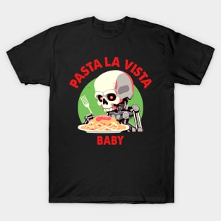 Pasta La Vista Baby T-Shirt